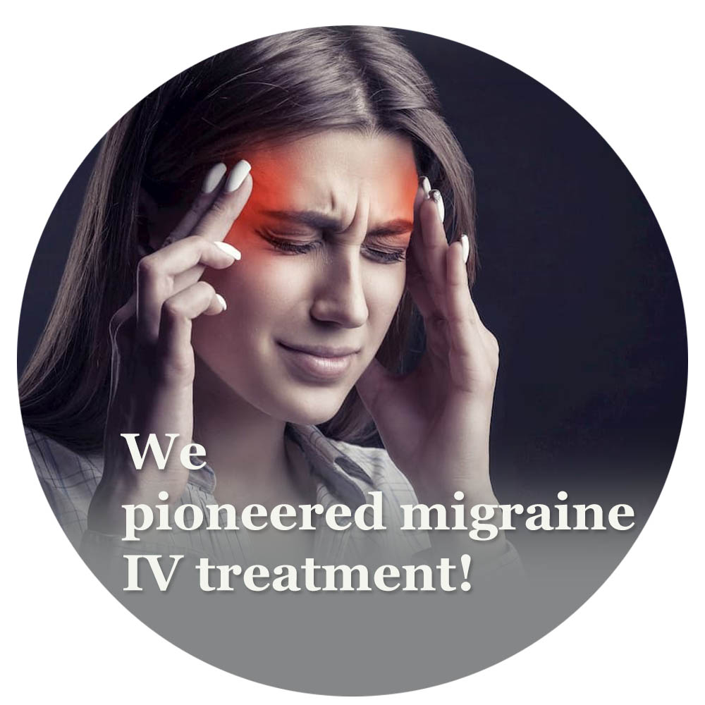 We pioneered migraine IV treatment